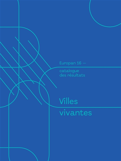 Villes vivantes : Europan 16, catalogue des résultats