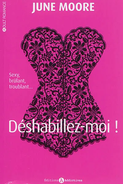 Déshabillez-moi !. Vol. 1