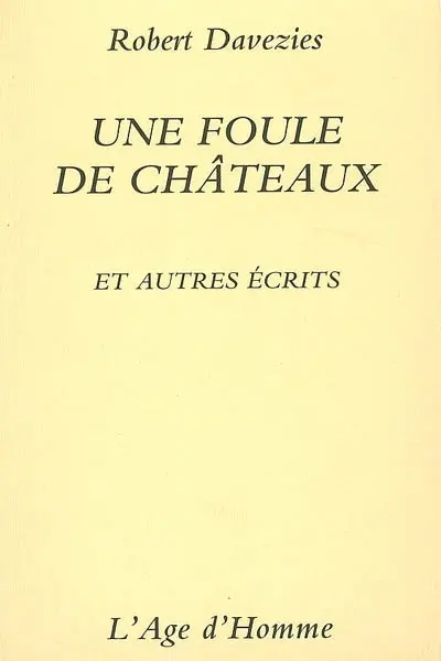Une foule de châteaux : et autres écrits