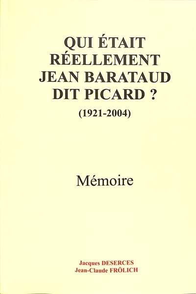 Qui était réellement Jean Barataud dit Picard ? (1921-2004) : mémoire