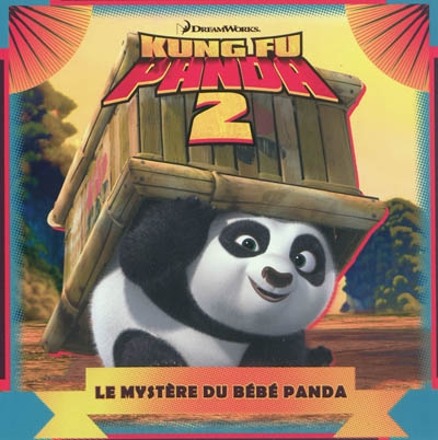 Kung Fu Panda 2 : le mystère du bébé panda
