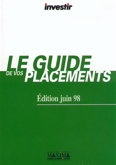 Le guide de vos placements : édition 1998