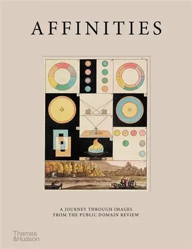 Affinities A Journey Through Images from The Public Domain Review