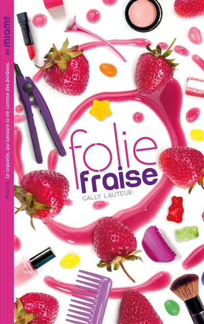 Les miams. Folie fraise