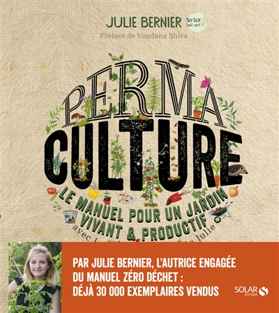 Permaculture : le manuel pour un jardin vivant & productif : avec les permaventures de Julie