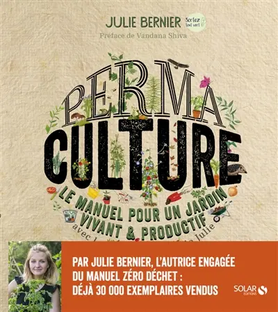 Permaculture : le manuel pour un jardin vivant & productif : avec les permaventures de Julie