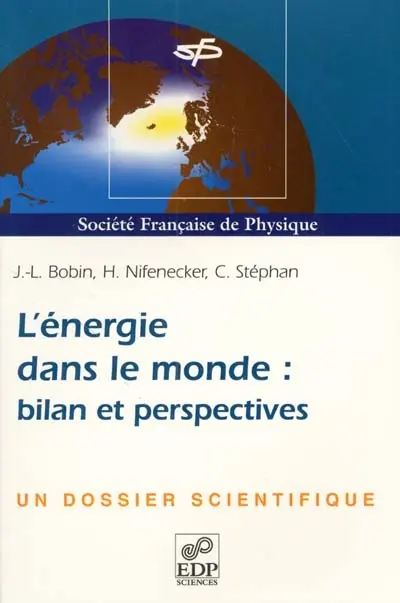 L'énergie dans le monde : bilan et perspectives : un dossier scientifique