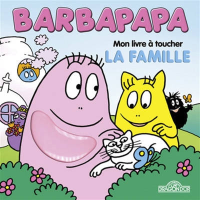 Barbapapa : mon livre à toucher : la famille