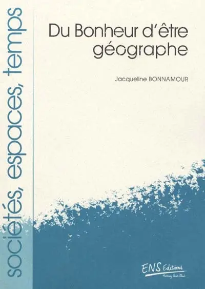 Du bonheur d'être géographe