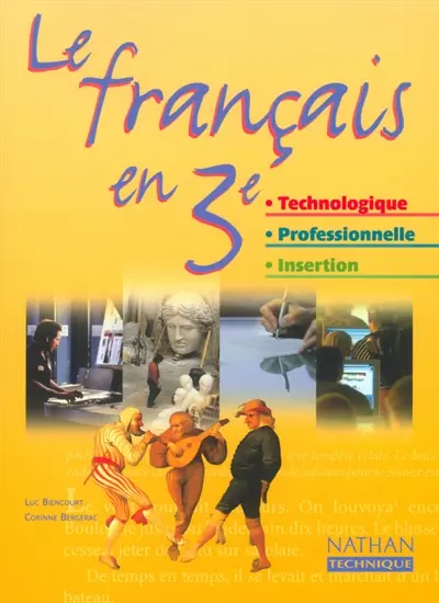 Français, 3e technologique et professionnelle, insertion : livre de l'élève