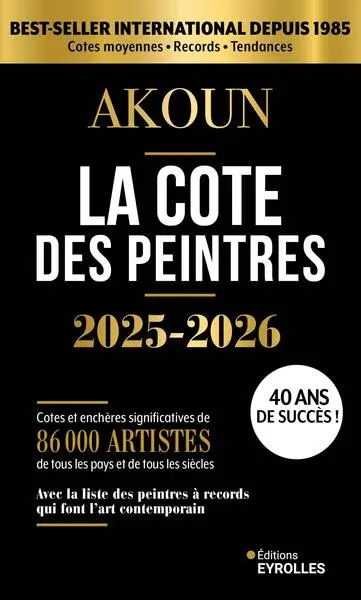 La cote des peintres 2025-2026 : cotes et enchères significatives de 89.000 artistes de tous les pays et de tous les siècles : avec la liste des peintres à records qui font l'art contemporain