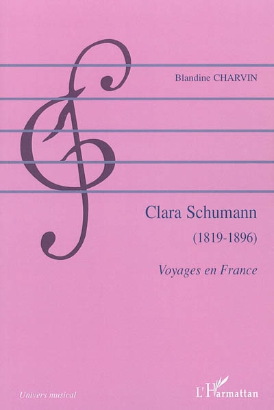 Clara Schumann (1819-1896) : voyages en France