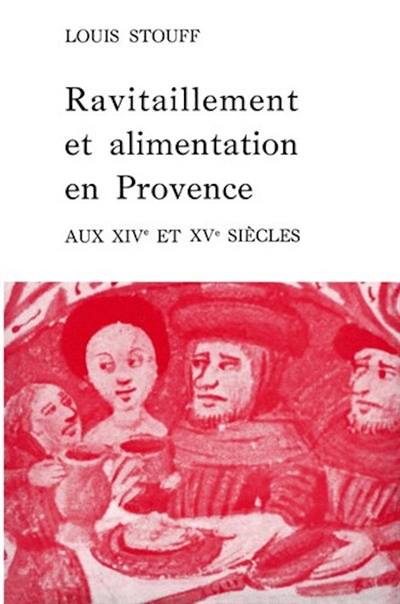 Ravitaillement et alimentation en Provence au 14e et 15e siècles