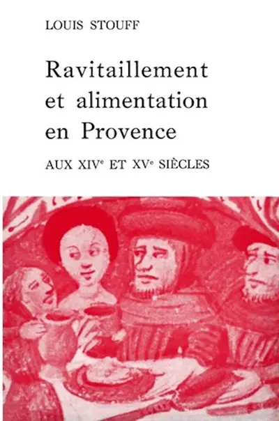 Ravitaillement et alimentation en Provence au 14e et 15e siècles