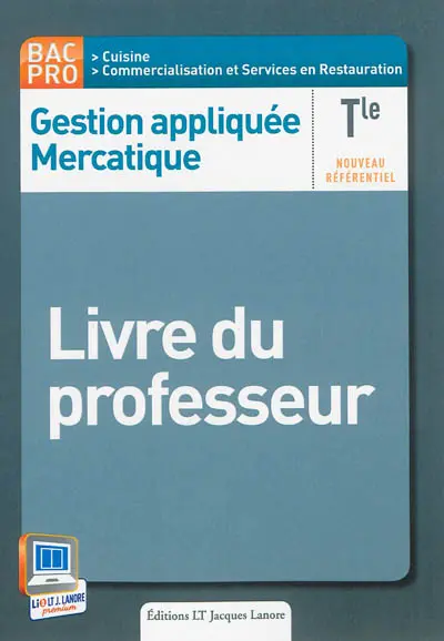 Gestion appliquée, mercatique : terminale bac pro cuisine, commercialisation et services en restauration, savoirs associés, nouveau référentiel : livre du professeur