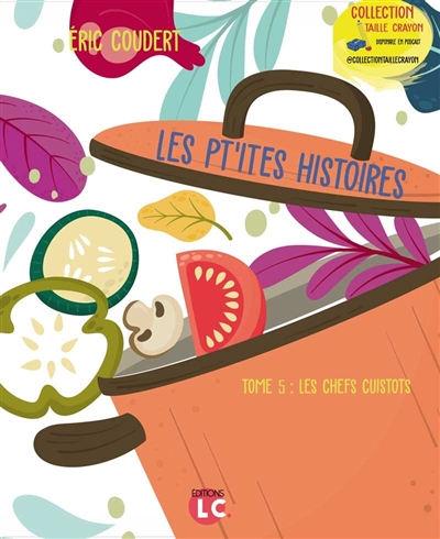 Les pt'ites histoires. Vol. 5. Les chefs cuistots