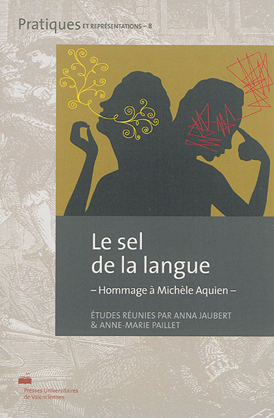 Le sel de la langue : hommage à Michèle Aquien