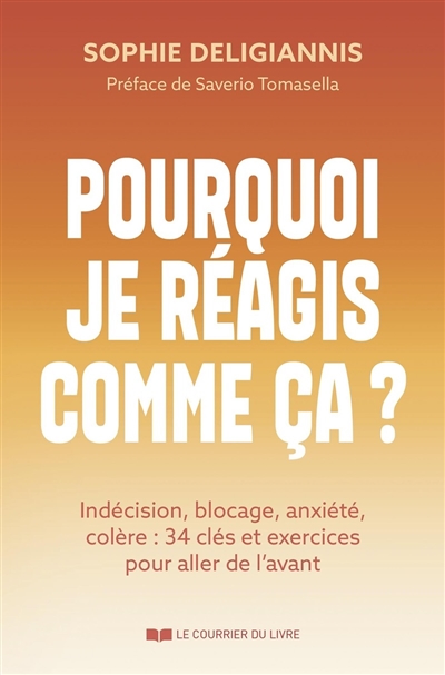 Pourquoi je réagis comme ça...