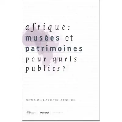 Afrique : musées et patrimoines : pour quels publics ?