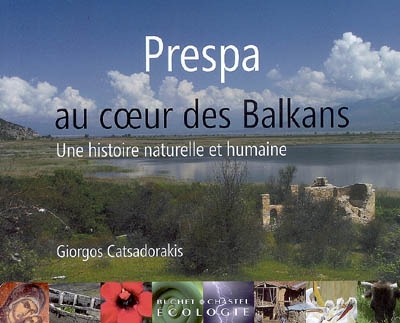 Prespa, au coeur des Balkans : une histoire naturelle et humaine