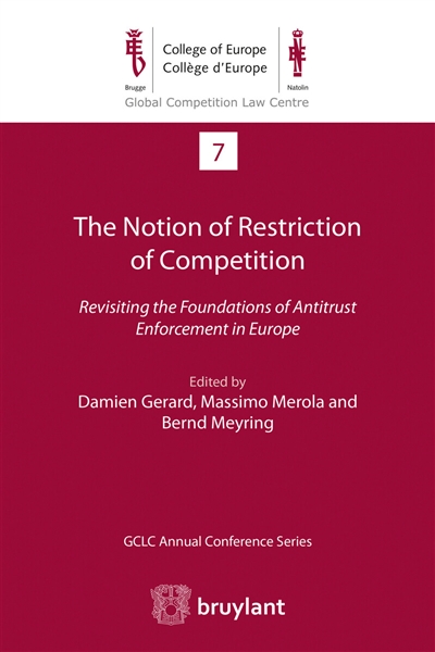 The notion of restriction of competition : revisiting the foundations of antitrust enforcement in Europe