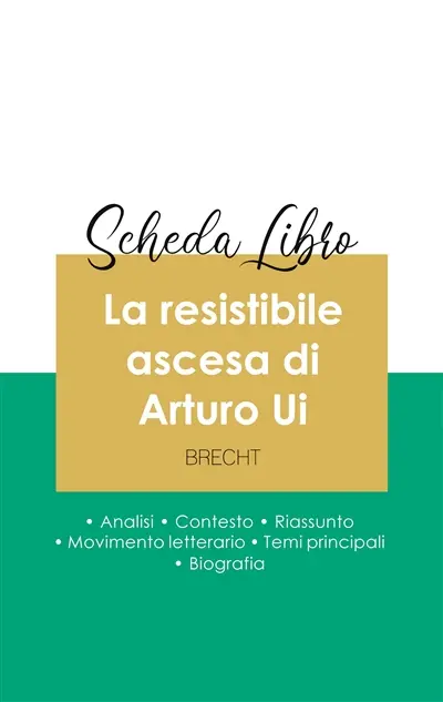 Scheda libro La resistibile ascesa di Arturo Ui di Bertolt Brecht (analisi letteraria di riferimento e riassunto completo)