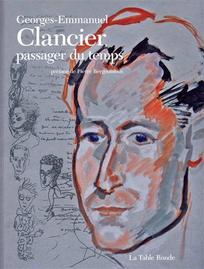 Passager du siècle : Georges-Emmanuel Clancier : exposition, Limoges, Bibliothèque francophone et multimédia, du 26 mars au 13 mai 2013