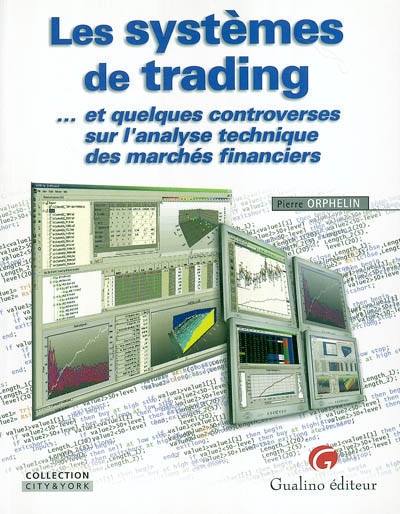Le système de trading : et quelques controverses sur l'analyse technique des marchés financiers