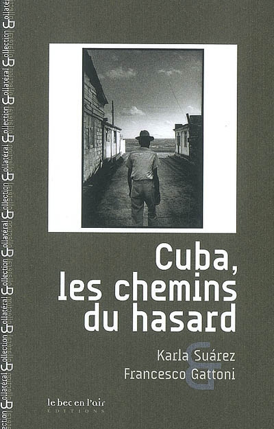 Cuba, les chemins du hasard