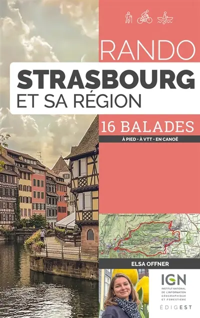 Rando Strasbourg et sa région : 16 balades : à pied, à VTT, en canoë