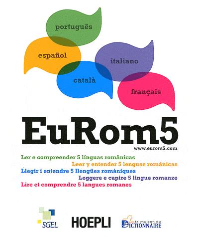 Eurom5 : lire et comprendre 5 langues romanes : pour apprendre simultanément le français, le portugais, l'espagnol, la catalan et l'italien