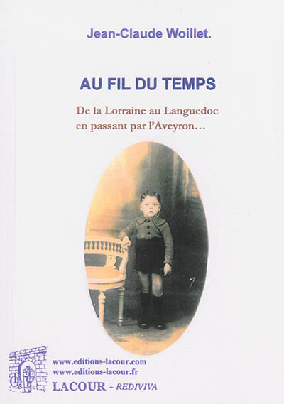 Au fil du temps : de la Lorraine au Languedoc en passant par l'Aveyron...