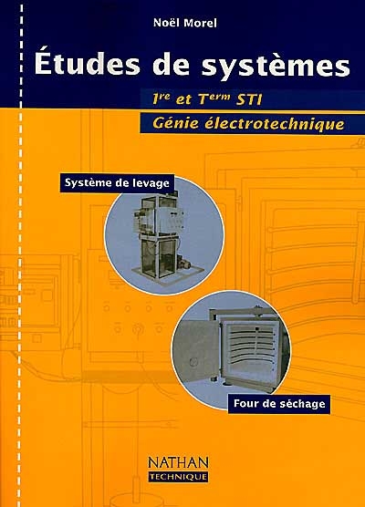 Etudes de systèmes 1re et terminale STI : génie électrotechnique : livre de l'élève