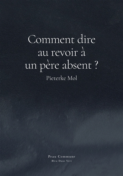 Comment dire au revoir à un père absent ?