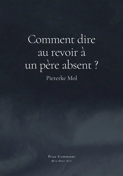 Comment dire au revoir à un père absent ?