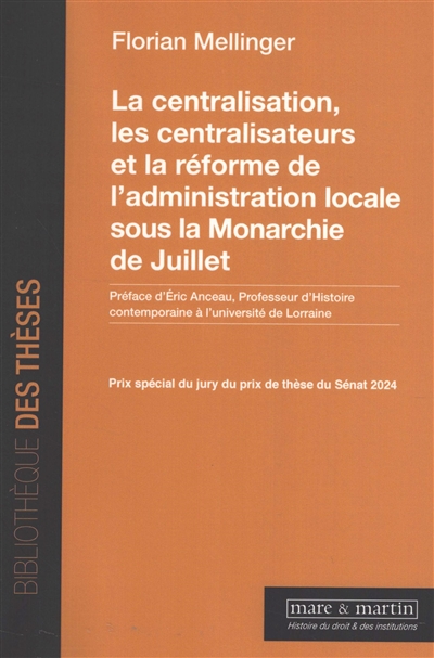 La centralisation, les centralisateurs et la réforme de l'administration locale sous la monarchie de Juillet