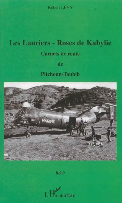 Les lauriers-roses de Kabylie : carnets de route de Pitchoun-Toubib