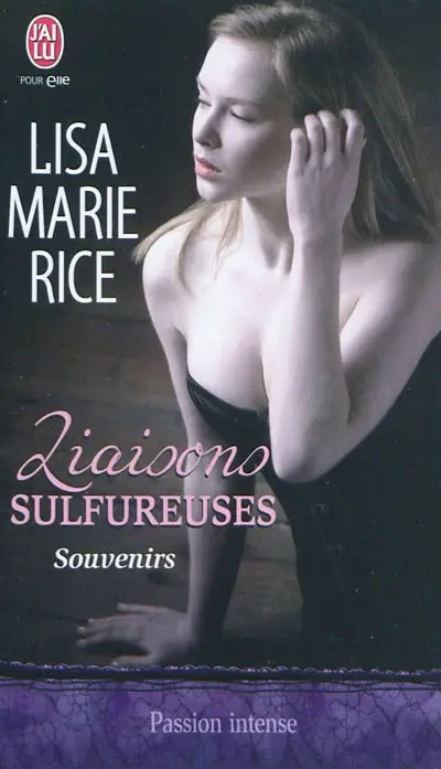 Liaisons sulfureuses. Vol. 1. Souvenirs