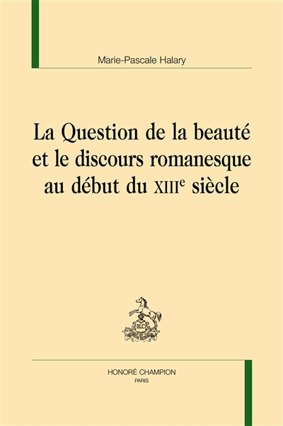 La question de la beauté et le discours romanesque au début du XIIIe siècle