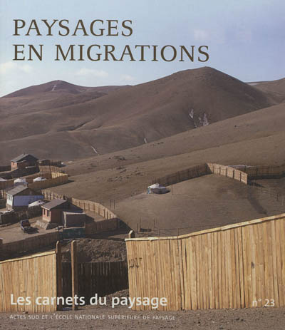 Carnets du paysage (Les), n° 23. Paysages en migrations