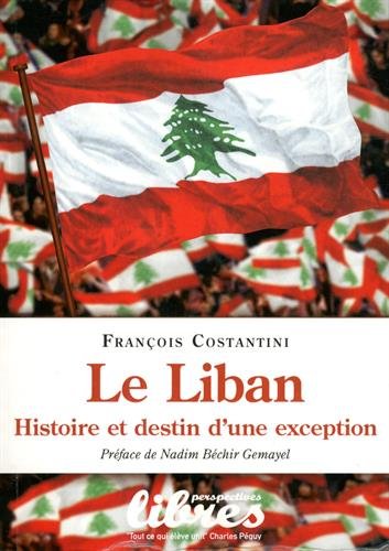 Le Liban : histoire et destin d'une exception