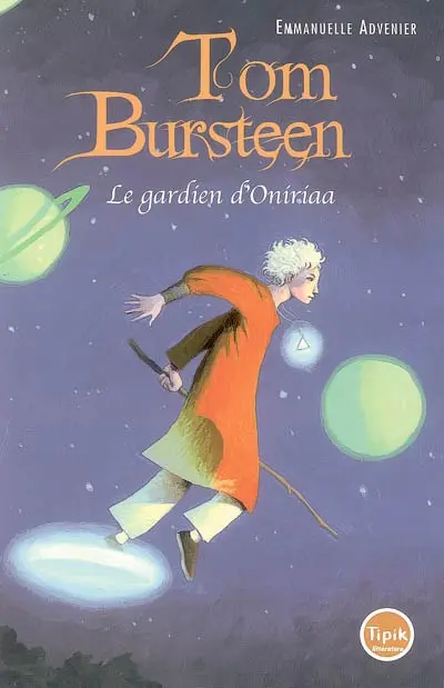 Tom Bursteen. Vol. 1. Le gardien d'Oniriaa