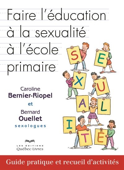 Faire l'éducation à la sexualité à l'école primaire : guide pratique et recueil d'activités