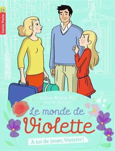 Le monde de Violette. Vol. 7. A toi de jouer, Violette !