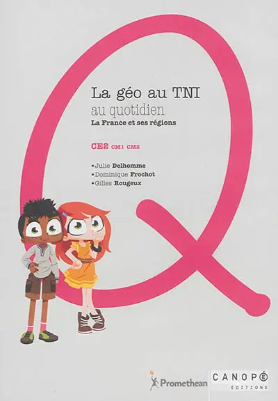 La géo au TNI au quotidien : la France et ses régions : CE2, CM1, CM2