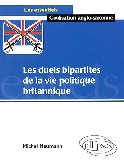Les duels bipartites de la vie politique britannique