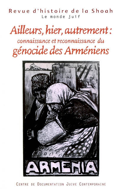Revue d'histoire de la Shoah, n° 177-178. Ailleurs, hier, autrement : connaissance et reconnaissance du génocide des Arméniens