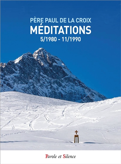 Méditations. Vol. 2. 05/1980-11/1990 - Paul de la Croix