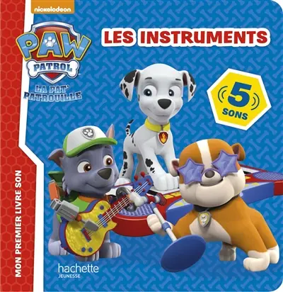 La Pat' Patrouille : les instruments : 5 sons