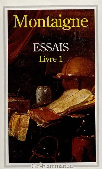 Essais. Vol. 1. Livre 1